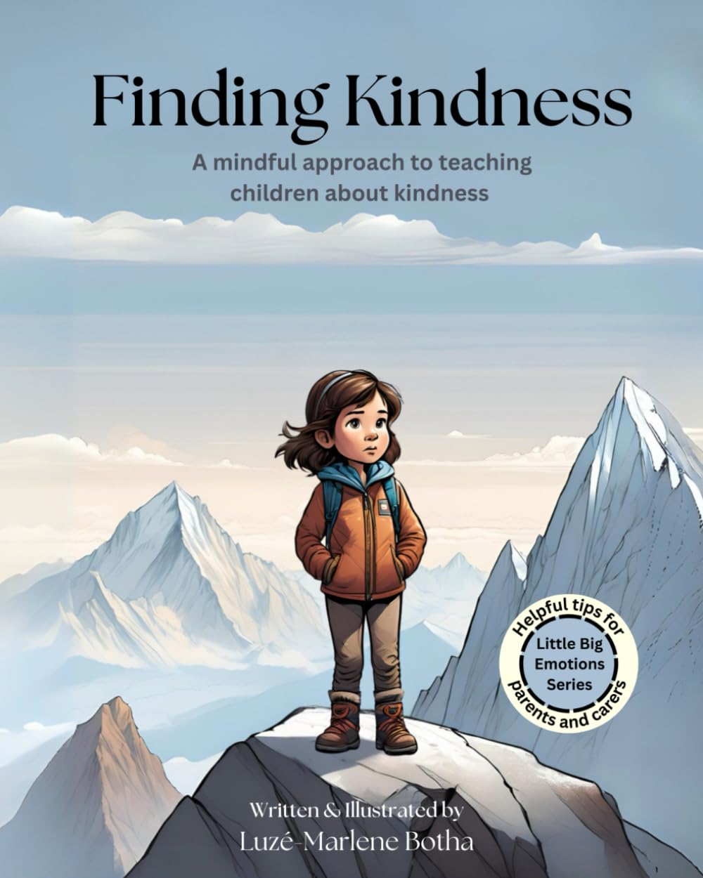 Finding Kindness: A mindful approach to teaching children about kindness (My Big Emotions Book Series)