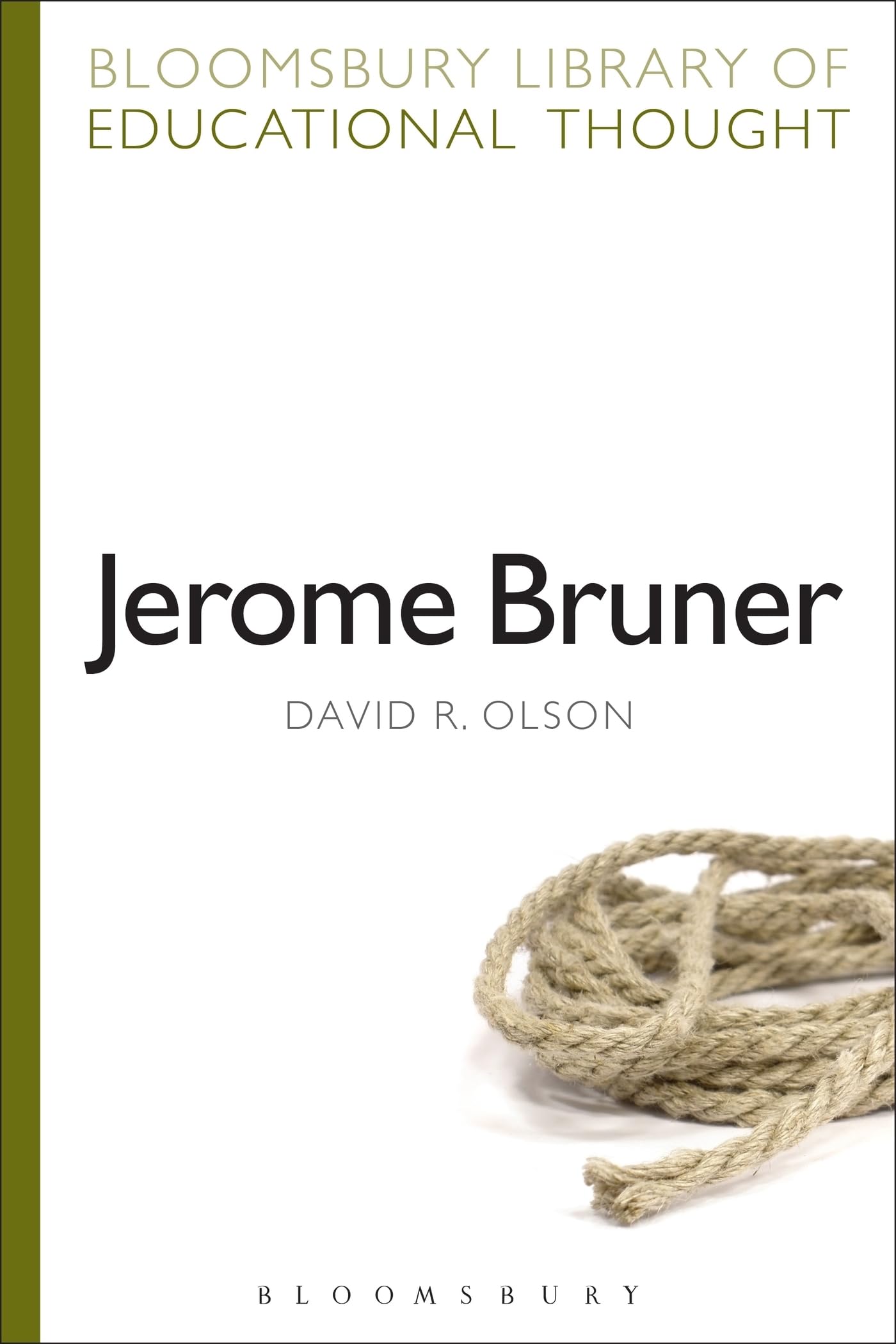 Jerome Bruner: The Cognitive Revolution in Educational Theory (Bloomsbury Library of Educational Thought)