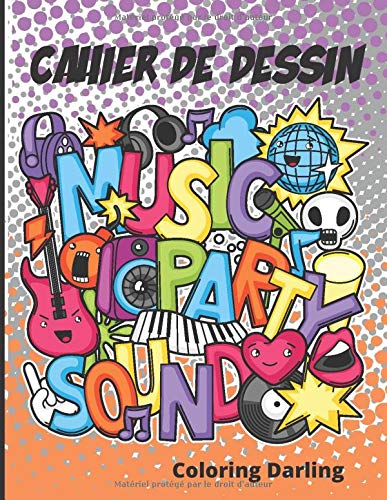 Cahier de dessin: Music Party, Créer et dessine tes instruments de musique.