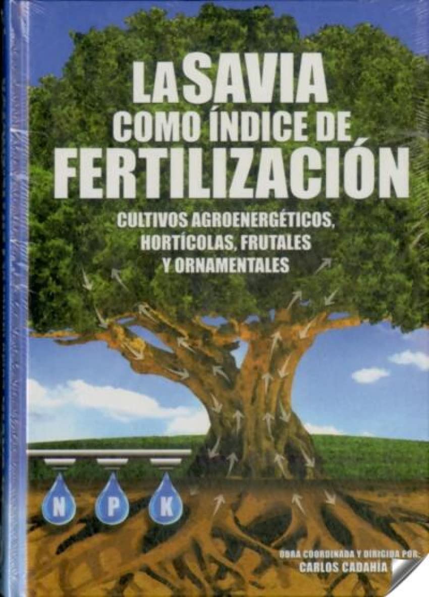 La savia como índice de fertilización: Cultivos agroenergéticos, hortícolas, frutales y ornamentales