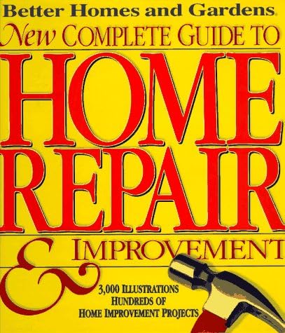 Better Homes & Gardens - New Complete Guide to Home Repair & Improvement