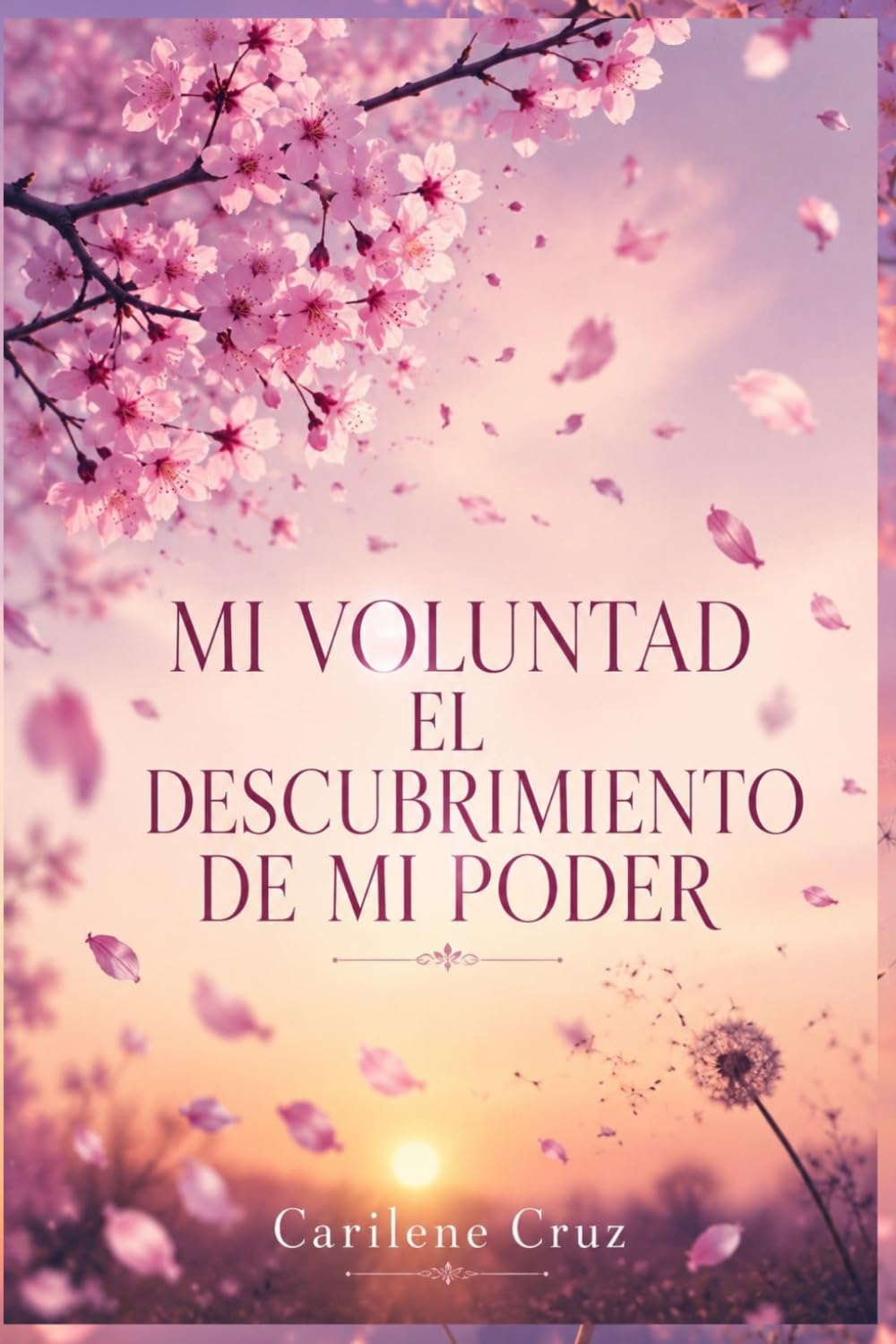Mi voluntad: El Descubrimiento de Mi Poder