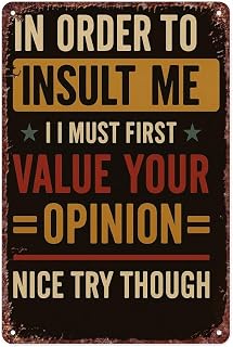 In Order To Insult Me Aluminum Metal Sign Suitable For Home Bedroom Bar Office Wall Decoration Size 12x8 Inch