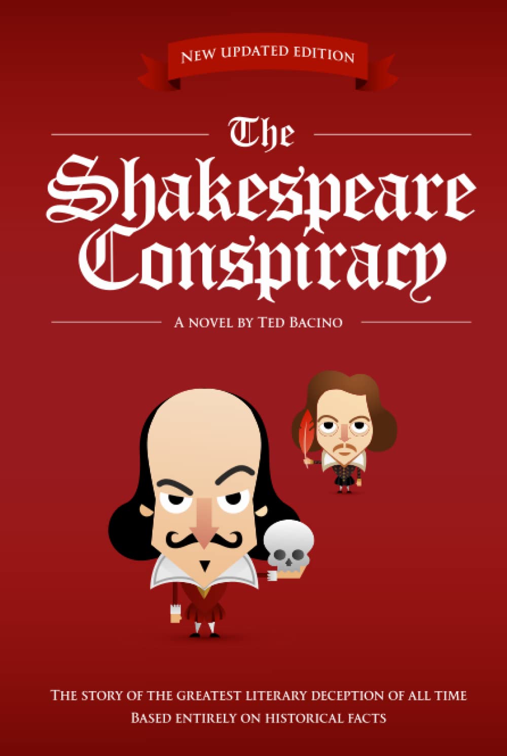 The Shakespeare Conspiracy: The Story of the Greatest Literary Deception of All Time -- Based Entirely on Historical Facts