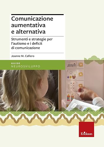 Comunicazione aumentativa e alternativa. Strumenti e strategie per l'autismo e i deficit di comunicazione