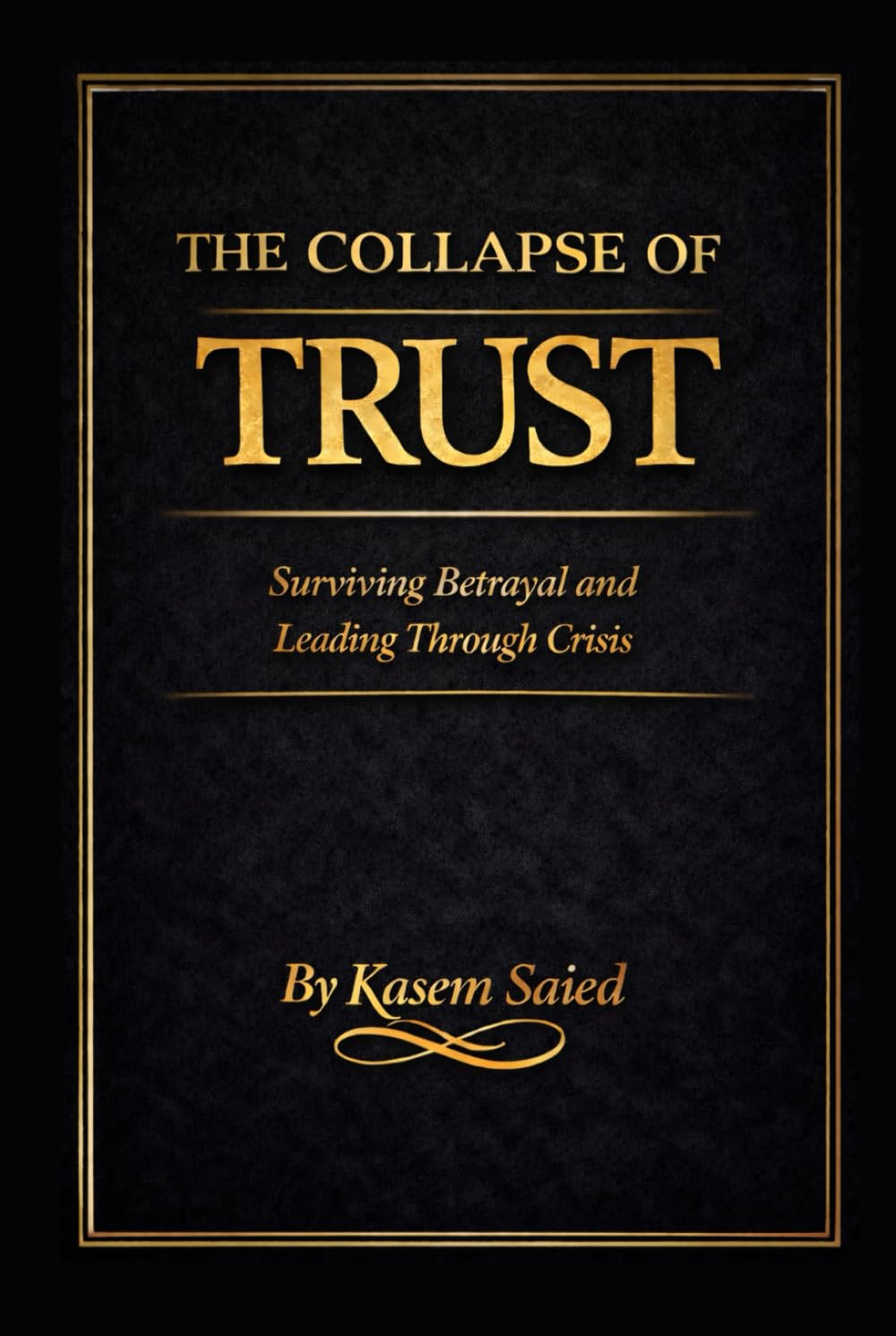 The Collapse of Trust: Surviving Betrayal and Leading Through Crisis