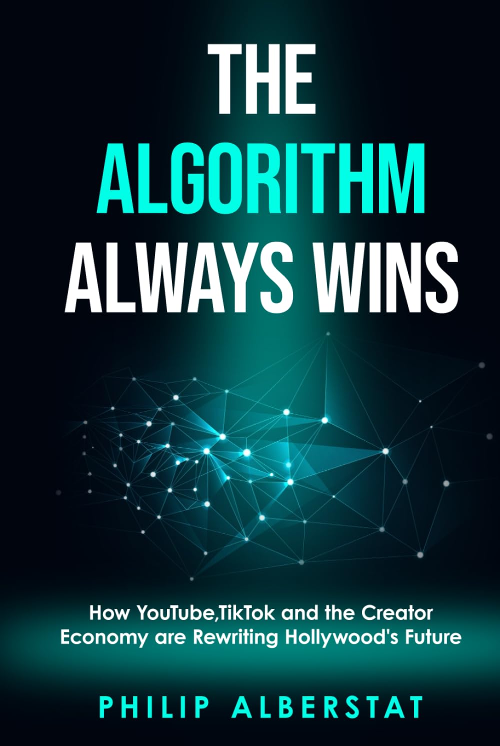 The Algorithm Always Wins: How YouTube, TikTok and the Creator Economy are Rewriting Hollywood's Future