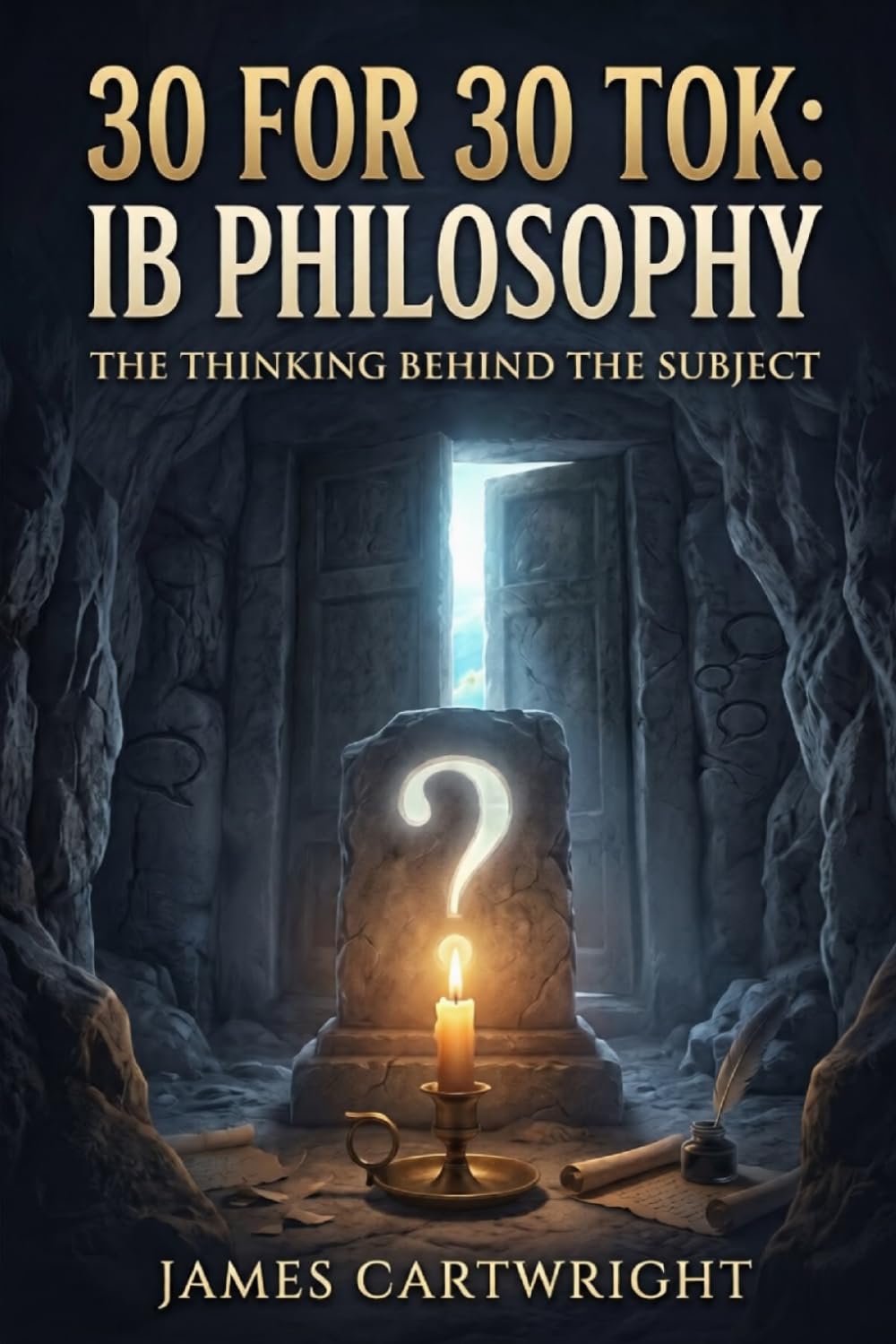 30 FOR 30 TOK: IB PHILOSOPHY: THE THINKING BEHIND THE SUBJECT