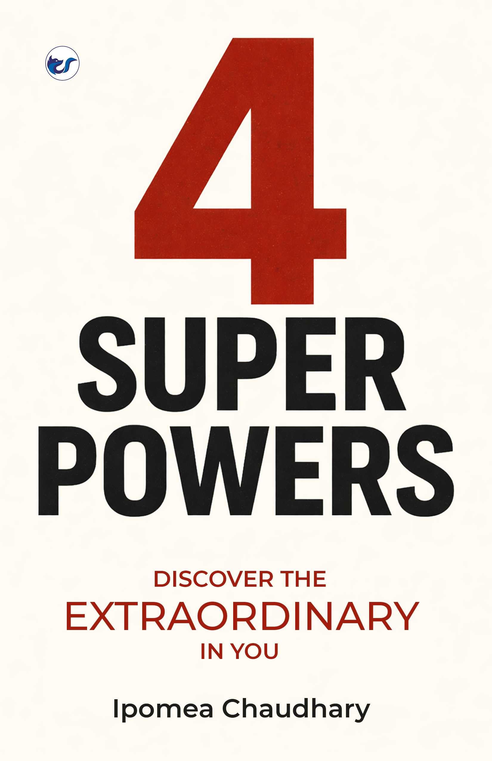 Four Super Powers: Discover the Extraordinary in You