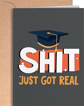 Funny graduation card with envelope for him or her | Original congratulatory present for a graduate | Perfect card for College or High School graduation | Just Got Real