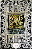 Robots & Artificial Intelligence Short Stories (Gothic Fantasy)