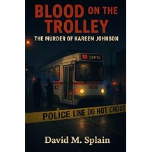 Blood on the Trolley The Murder of Kareem Johnson