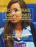 Jodi Arias Diagnosed: Psychological Diagnosis of Her Secret Life