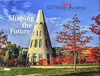 Shaping the Future: University of Southern Indiana 1965-2015 1938730704 Book Cover