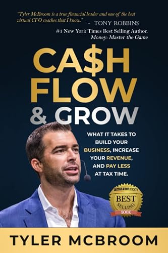 Cashflow &amp; Grow: What it Takes to Build Your Business, Increase Your Revenue, and Pay Less at Tax Time.
