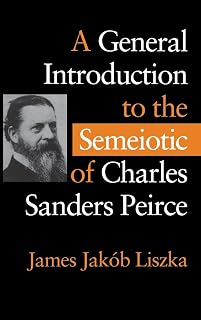 A General Introduction to the Semiotic of Charles Sanders Peirce