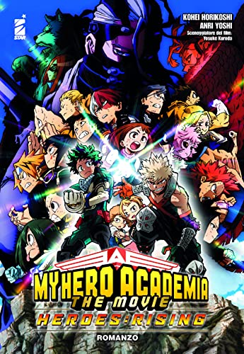 Heroes: Rising. My Hero Academia The Movie. Con Libretto: «Heroes:Rising Vol. R»