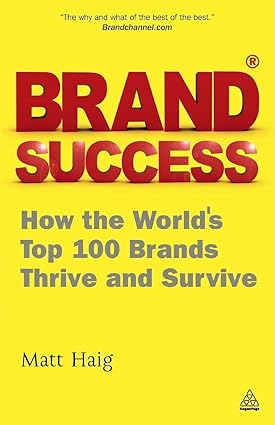 Brand Success: How the World's Top 100 Brands Thrive and Survive-Wow! eBook