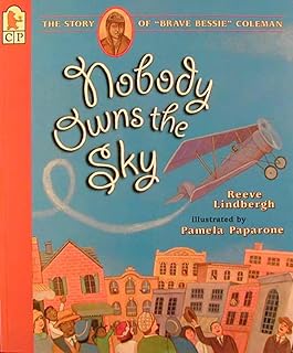 Nobody Owns the Sky: The Story of 'Brave Bessie' Coleman