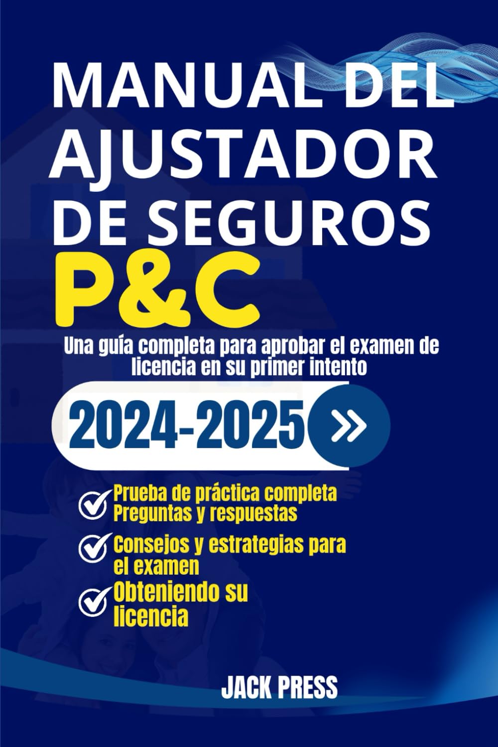 MANUAL DEL AJUSTADOR DE SEGUROS P&C: Una guía completa para aprobar el examen de licencia en su primer intento (Spanish Edition)