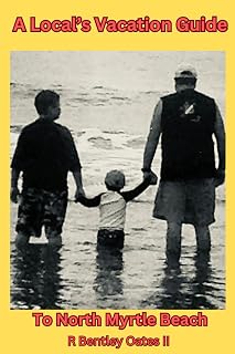 A Local's Vacation Guide To North Myrtle Beach