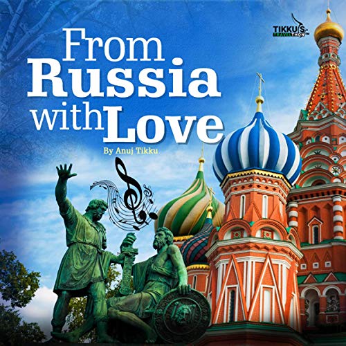 From Russia with Love by Anuj Tikku episode artwork