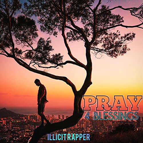 Écouter Pray 4 Blessings par Illicit Rapper sur Amazon Music Unlimited