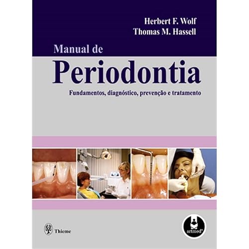 Manual de Periodontia: Fundamentos, Diagnóstico, Prevenção e Tratamento