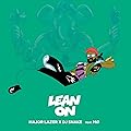 Lean On/Major Lazer & DJ Snake feat. MØ