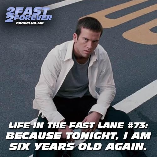 "because tonight, I am six years old again." | Life in the Fast Lane #73
