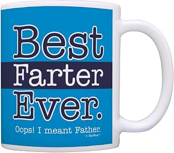 Funny Dad Mug Best Farter Ever Oops Meant Father Ceramic 11oz Coffee Mug Tea Cup Blue