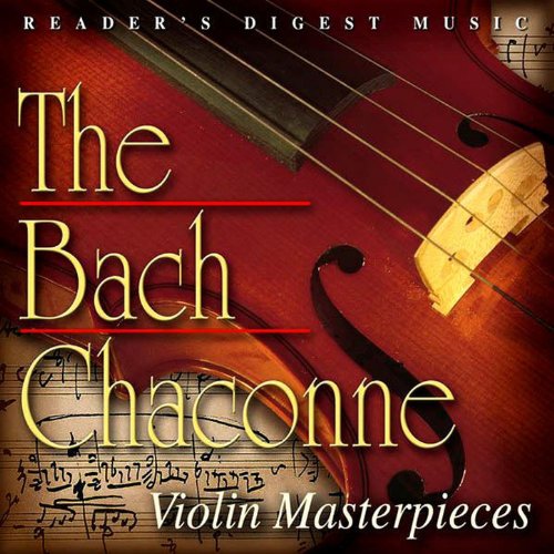 Play Reader's Digest Music: THE BACH CHACONNE: Violin Masterpieces by ...