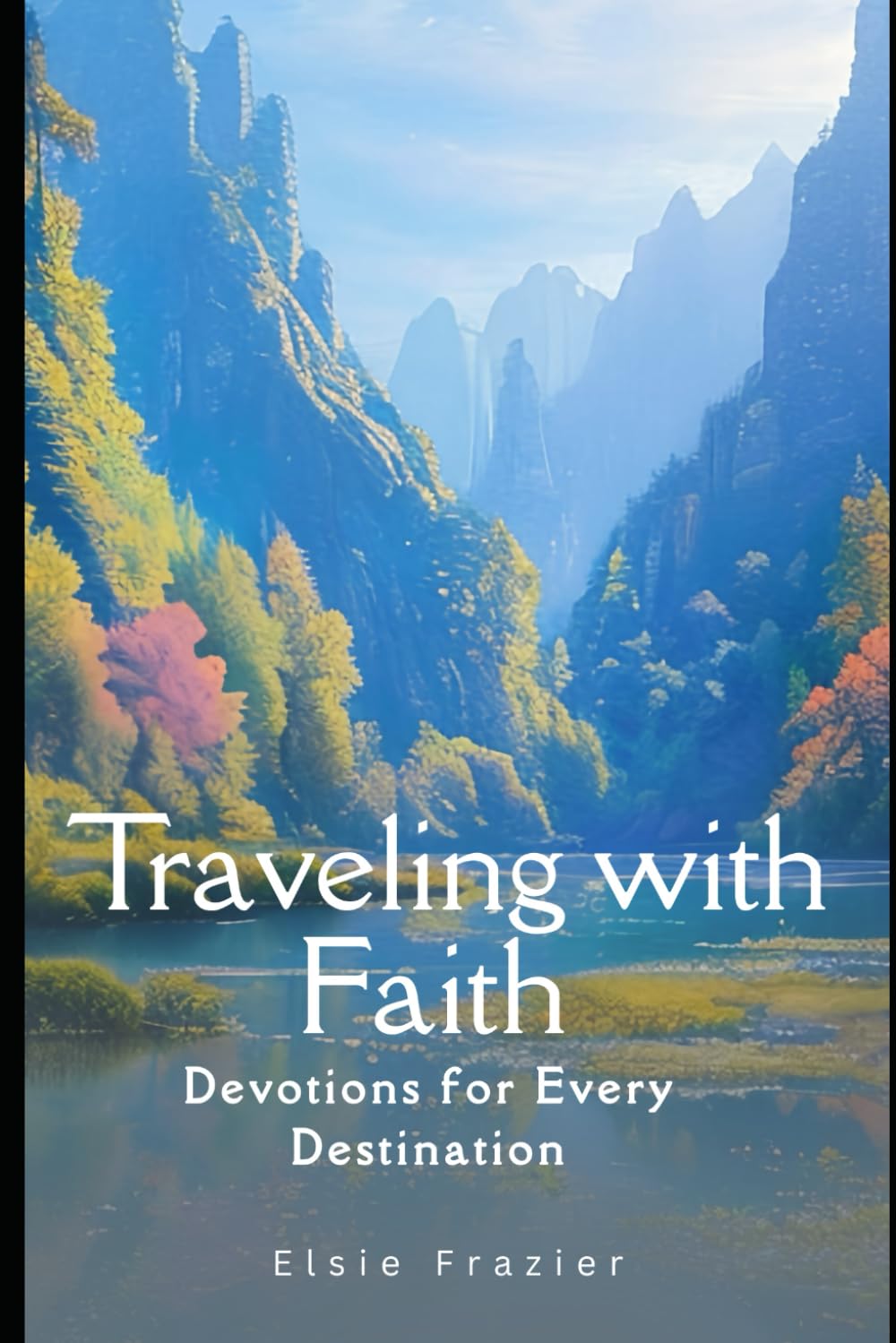 Traveling with Faith: Devotions For Every Destination