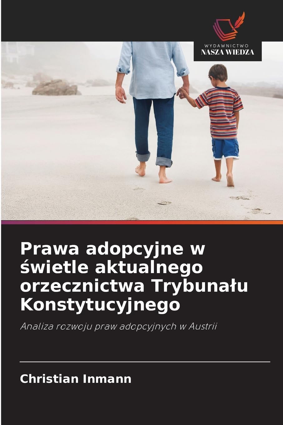 Prawa adopcyjne w świetle aktualnego orzecznictwa Trybunału Konstytucyjnego: Analiza rozwoju praw adopcyjnych w Austrii