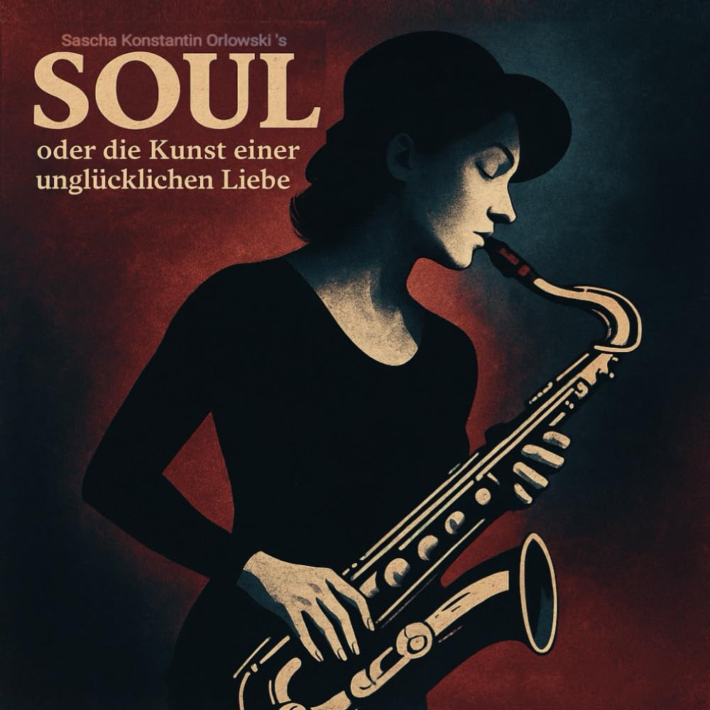 Soul: – oder die Kunst einer unglücklichen Liebe