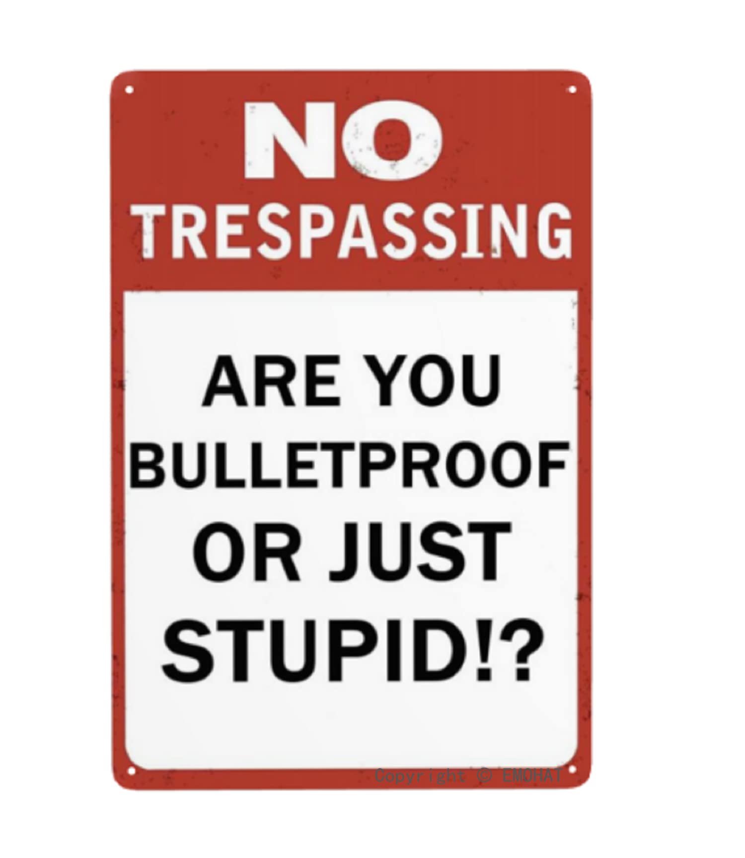 Vintage Metal Tin Sign No Trespassing Are You Bulletproof Or Just Stupid Warning Aluminum For Home Coffee Bar Wall Decor 8x12 Inch Custom Private Property Signs Outdoor