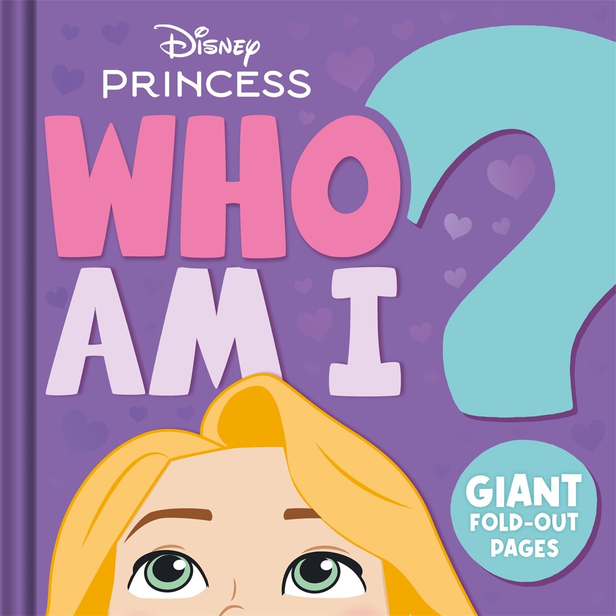 Disney Princess: Who Am I?: Interactive guessing game board book with giant fold-out pages