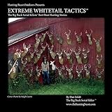 Extreme Whitetail Tactics The Big Buck Serial Killers Best Deer Hunting Stories: Extreme Whitetail Tactics:The Big Buck Serial Killers Best Deer Hunting Stories