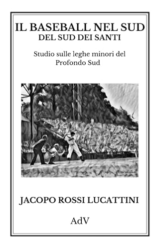 Il baseball nel Sud del Sud dei Santi: Studio sulle leghe minori del Profondo Sud