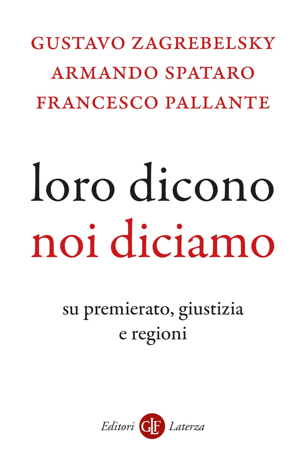 Loro Dicono, Noi Diciamo. Su Premierato, Giustizia E Regioni - 4