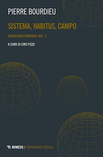 Sociologia generale. Sistema, habitus, campo (Vol. 2)