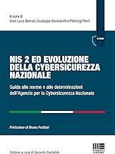 Nis 2 ed evoluzione della cybersicurezza onale. Guida alle norme e alle determinazioni dell'Agenzia per la Cybersicurezza onale