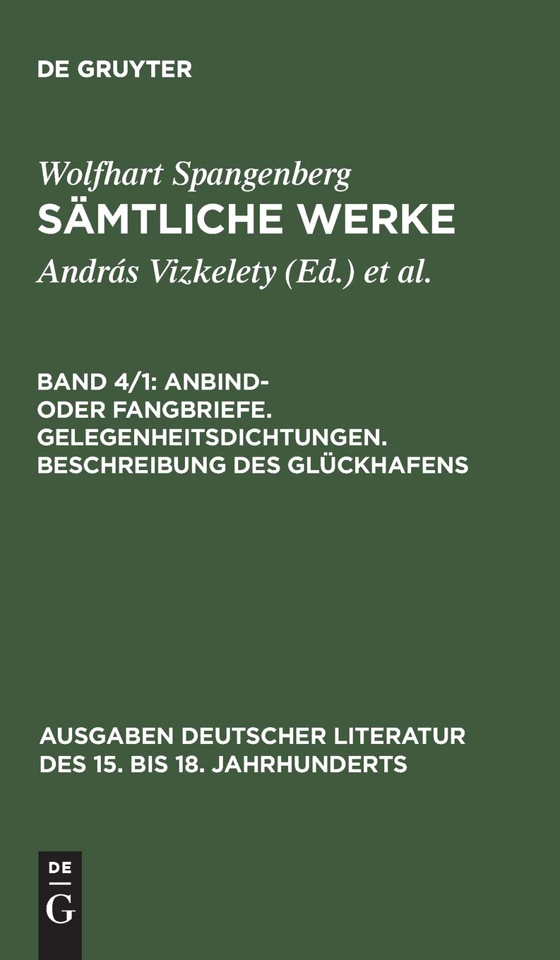 Anbind- oder Fangbriefe. Gelegenheitsdichtungen. Beschreibung des Glückhafens (Ausgaben deutscher Literatur des 15. bis 18. Jahrhunderts, 97) (German Edition)