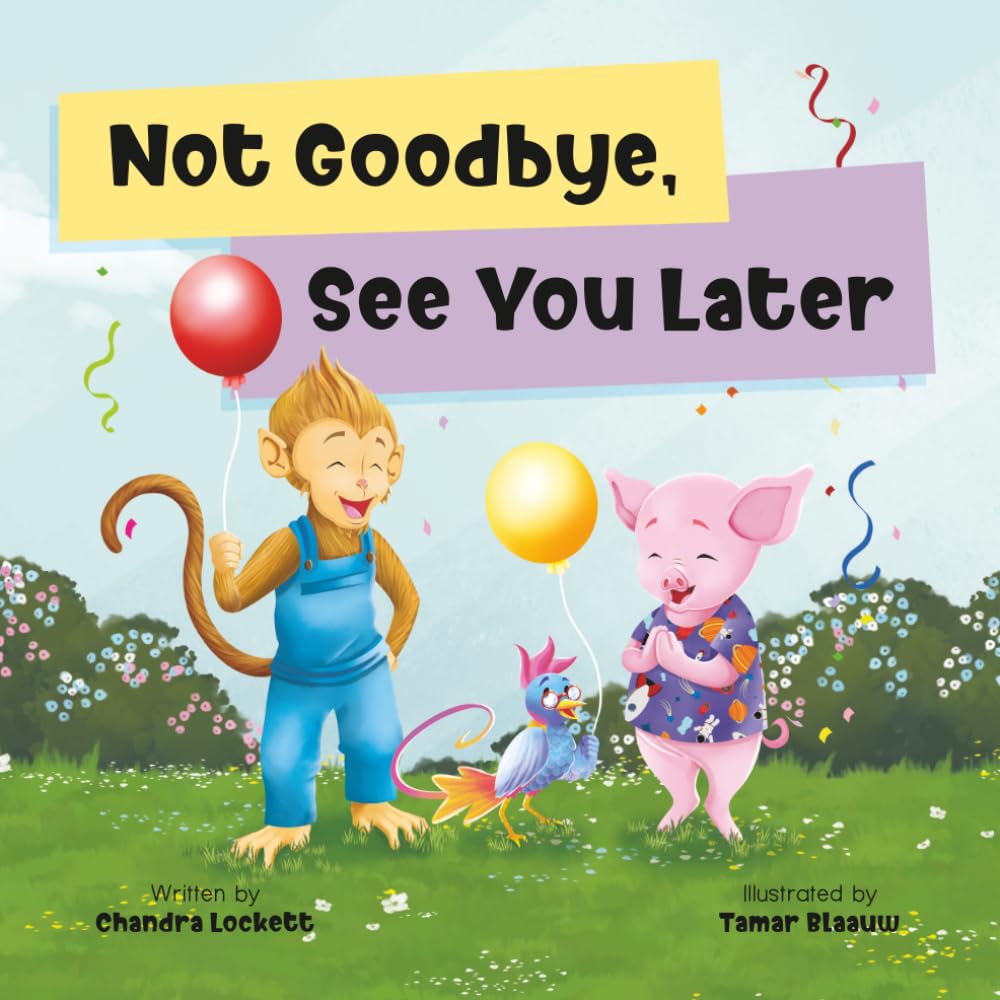 Not Goodbye, See You Later: 6 (Oinkers and Bananas)