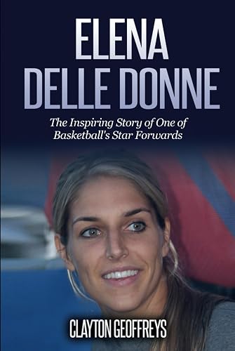 Elena Delle Donne: The Inspiring Story of One of Basketball's Star Forwards