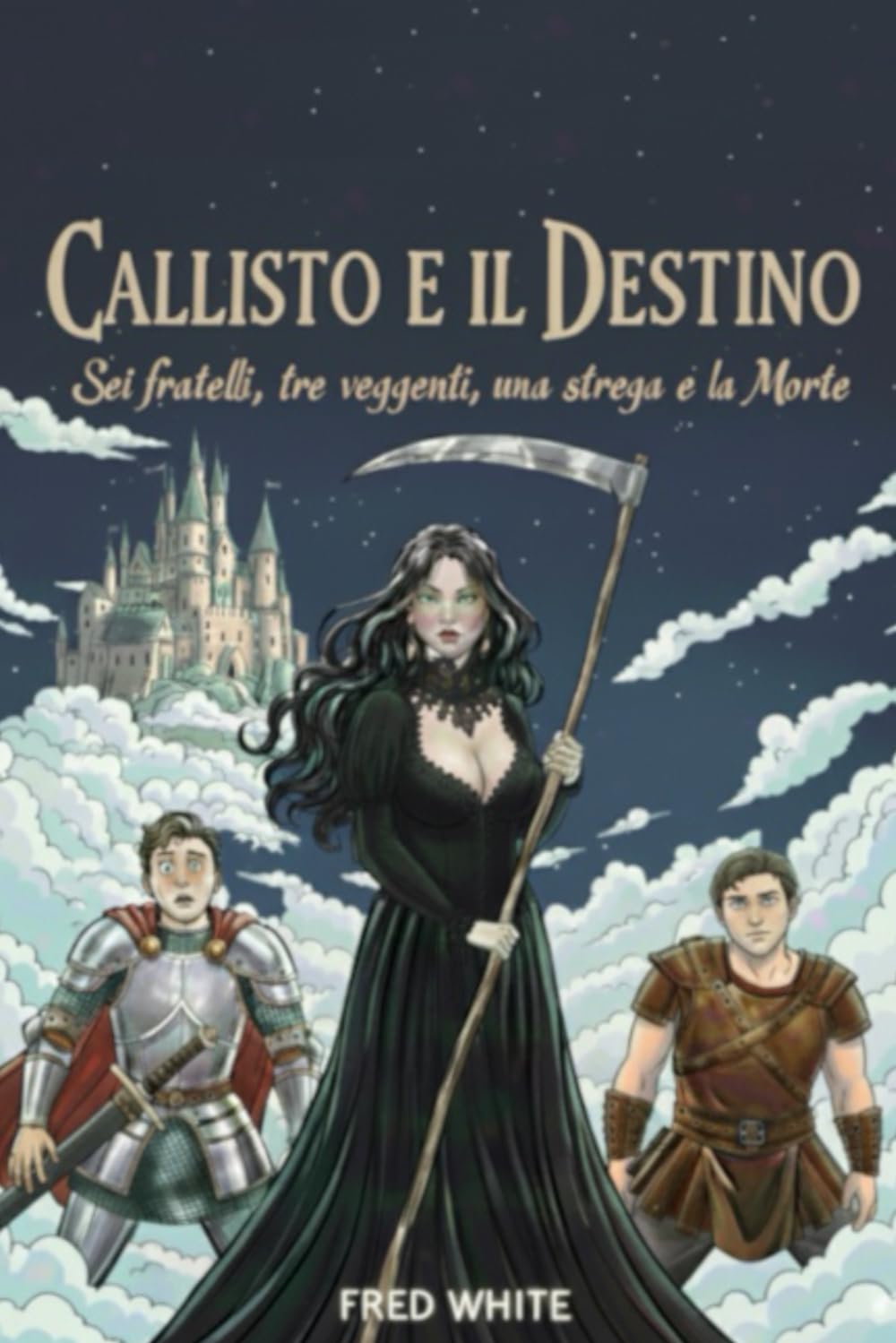 Callisto e il destino: Sei fratelli, tre veggenti, una strega e la Morte