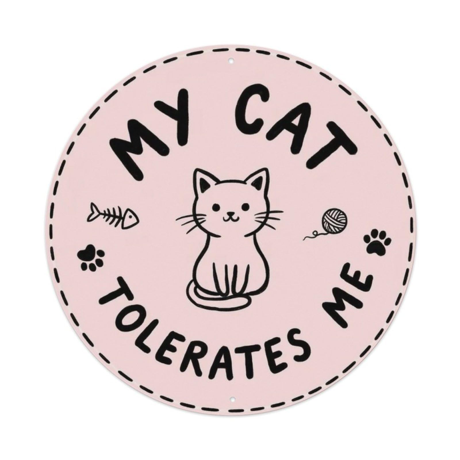 My Cat Tolerates Me Metal Tin Sign Plaque