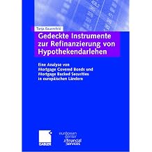 Gedeckte Instrumente zur Refinanzierung von Hypothekendarlehen Eine Analyse von Mortgage Covered Bonds und Mortgage Backed Securities in europaischen ... for Financial Services German Edition