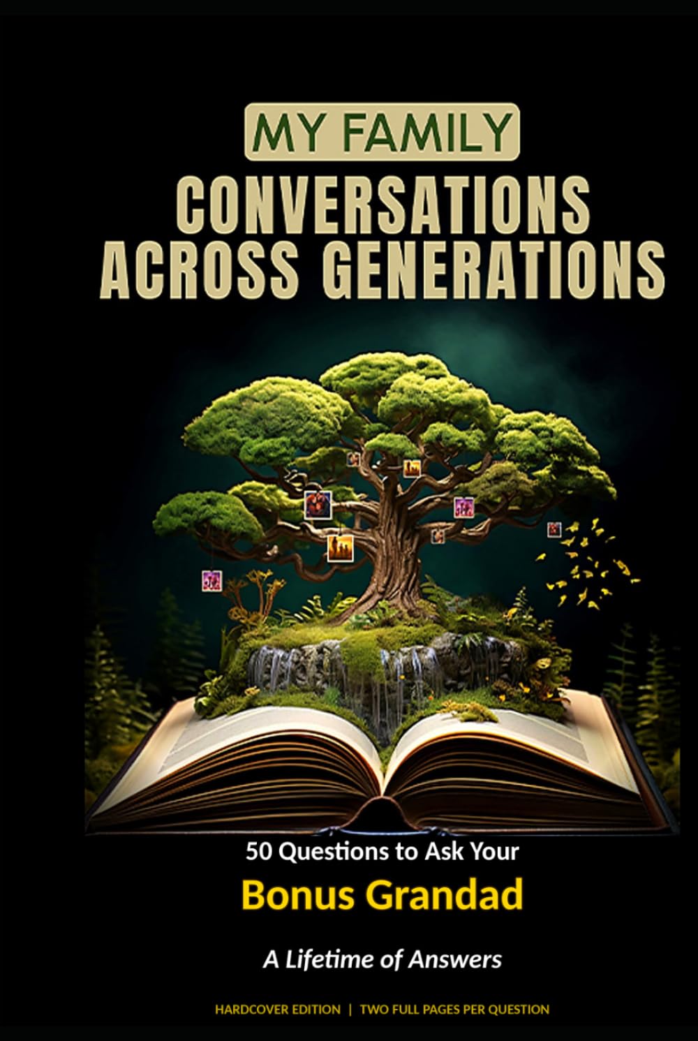 My Family: Conversations Across Generations: 50 Questions to Ask Your Bonus Grandad: A Lifetime of Answers