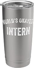 World's Okayest Intern, Student, Funny Best Intern Ever Stainless Steel Insulated Tumbler